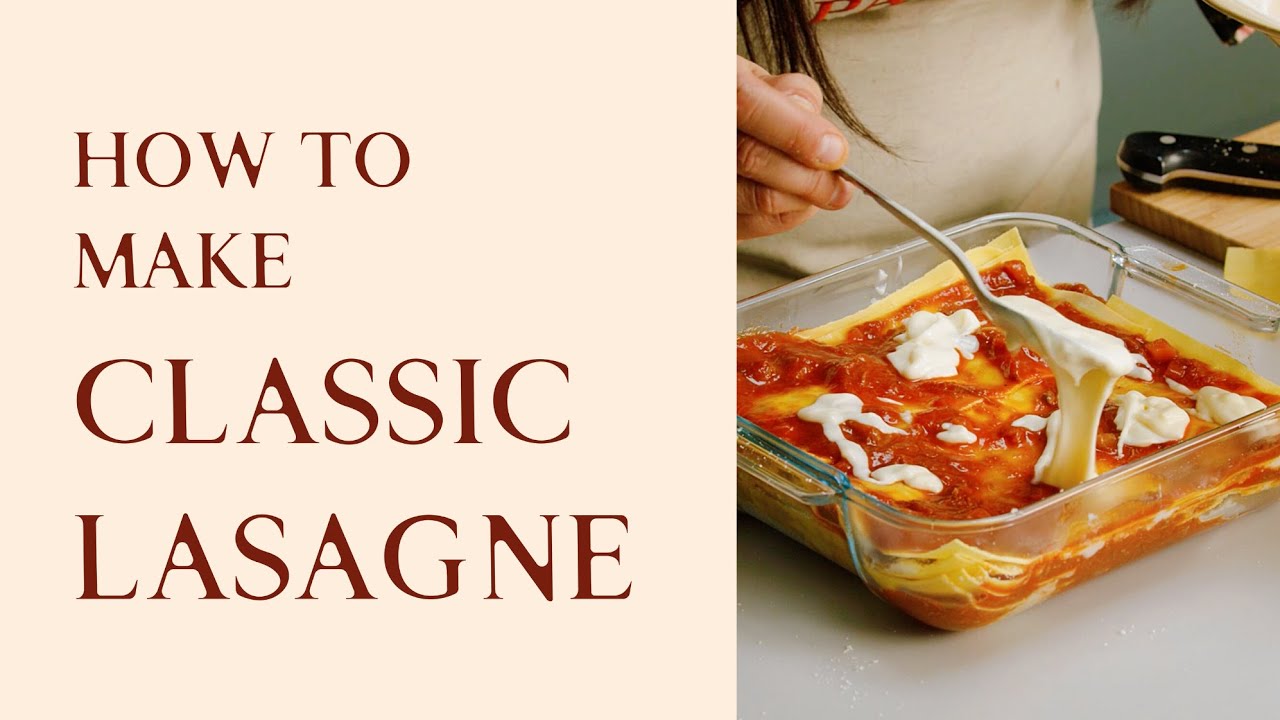 How to make classic lasagne