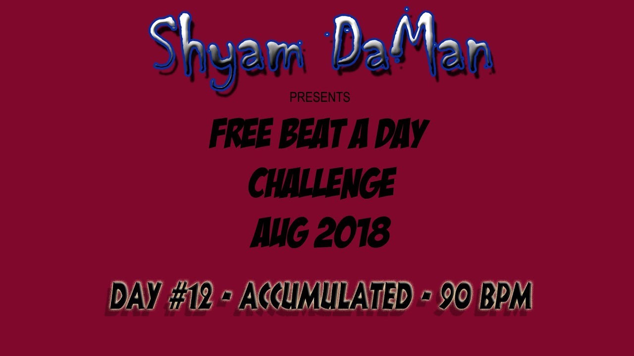 FREE BEAT A DAY CHALLENGE - DAY 12 'ACCUMULATED' 90BPM | PROD: Shy Daman