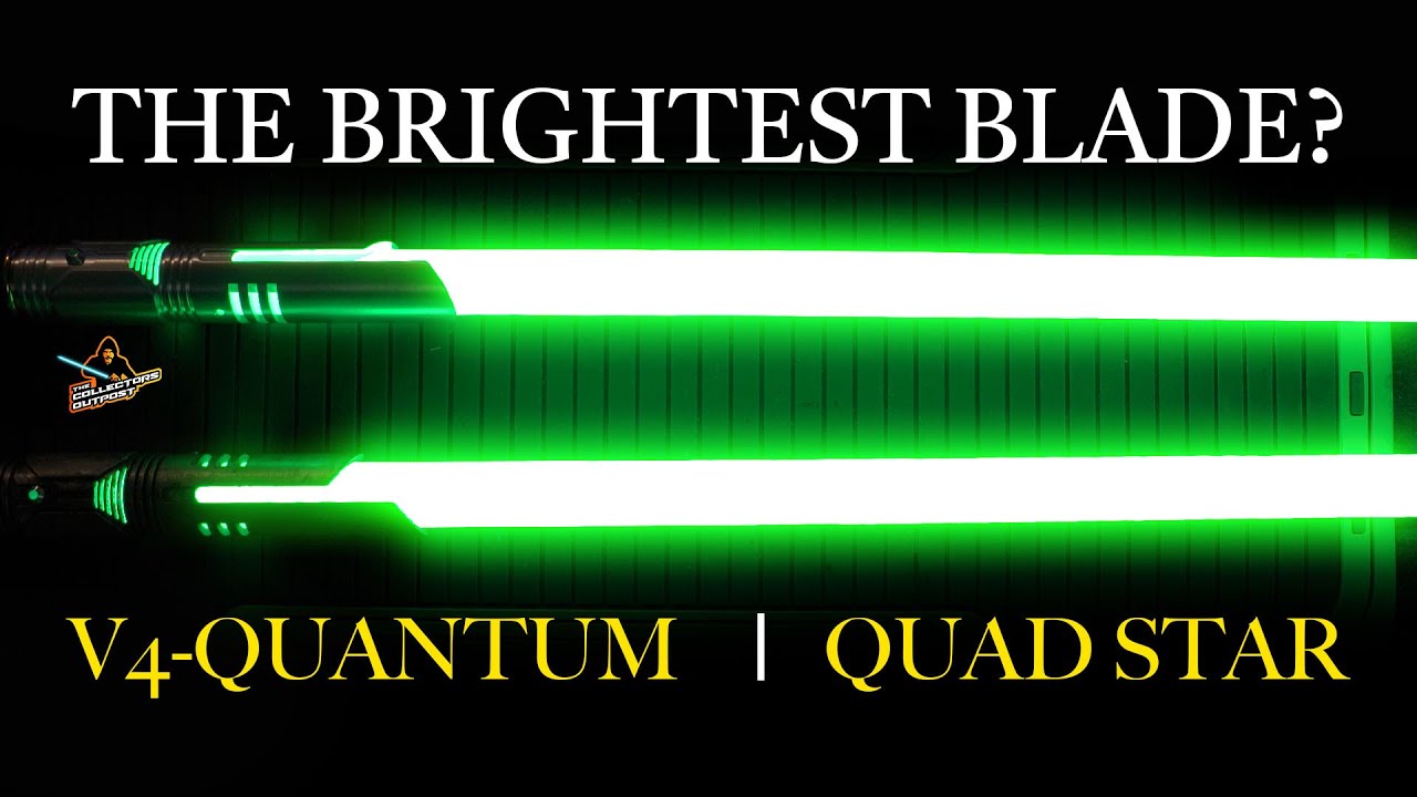What’s the brightest lightsaber blade? V4-QUANTUM or Quad Star Blade