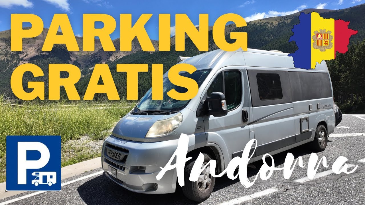 ✅ Parkings donde dormir al aire libre con autocaravana en Andorra 2025 ❄️ (¡real y actualizado!)