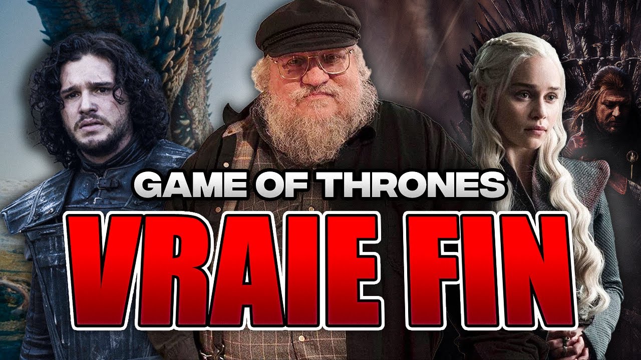GAME OF THRONES : VOILÀ LA VRAIE Fin (Selon George R.R. Martin)