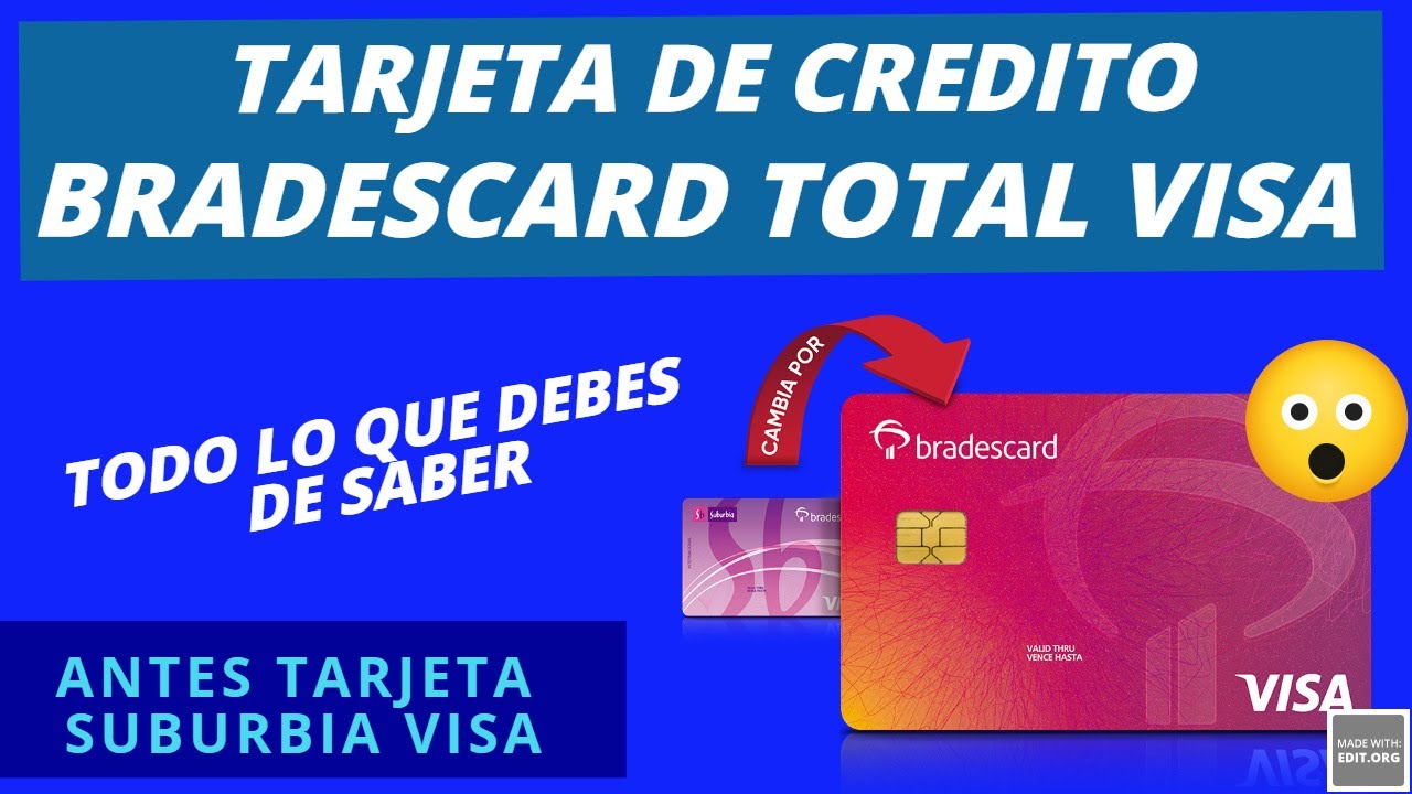 TARJETA DE CREDITO BRADESCARD TOTAL VISA - ANTES TARJETA SUBURBIA VISA - TODO LO QUE DEBES DE SABER
