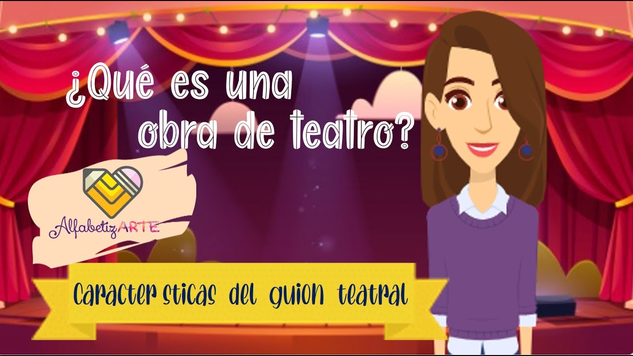 ¿Cómo hacer una obra de teatro?¿Qué es una obra de teatro? Características del guion teatral