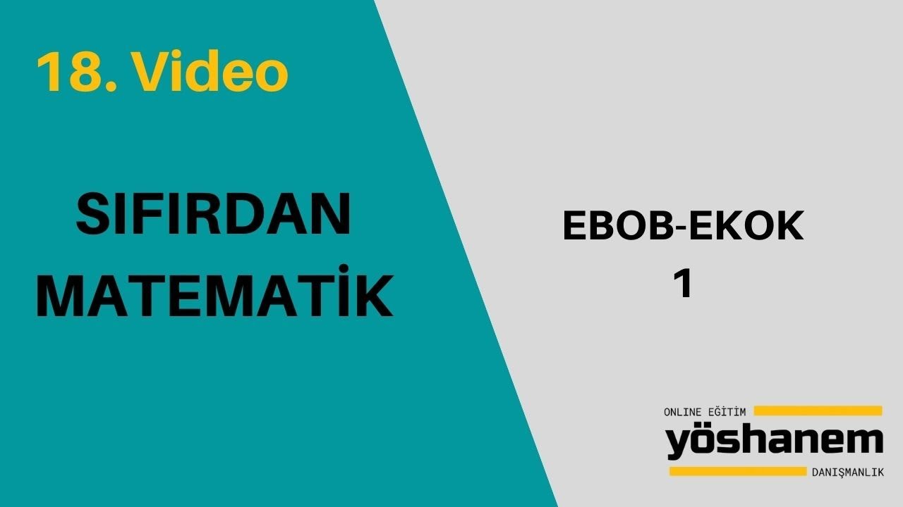 YÖS SIFIRDAN MATEMATİK - EBOB-EKOK 