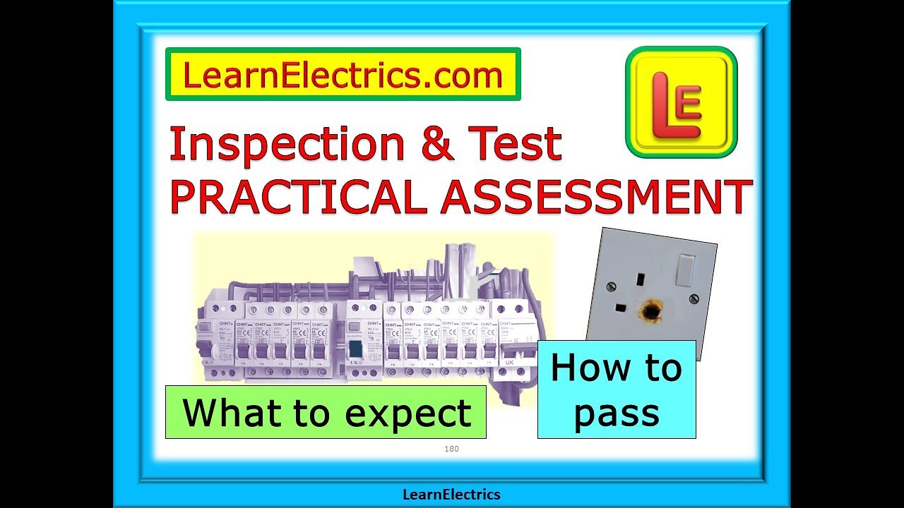 INSPECTION & TEST PRACTICAL ASSESSMENT &ndash; WHAT TO EXPECT IN AN I&T ASSESSMENT &ndash; HOW TO BE SUCCESSFUL