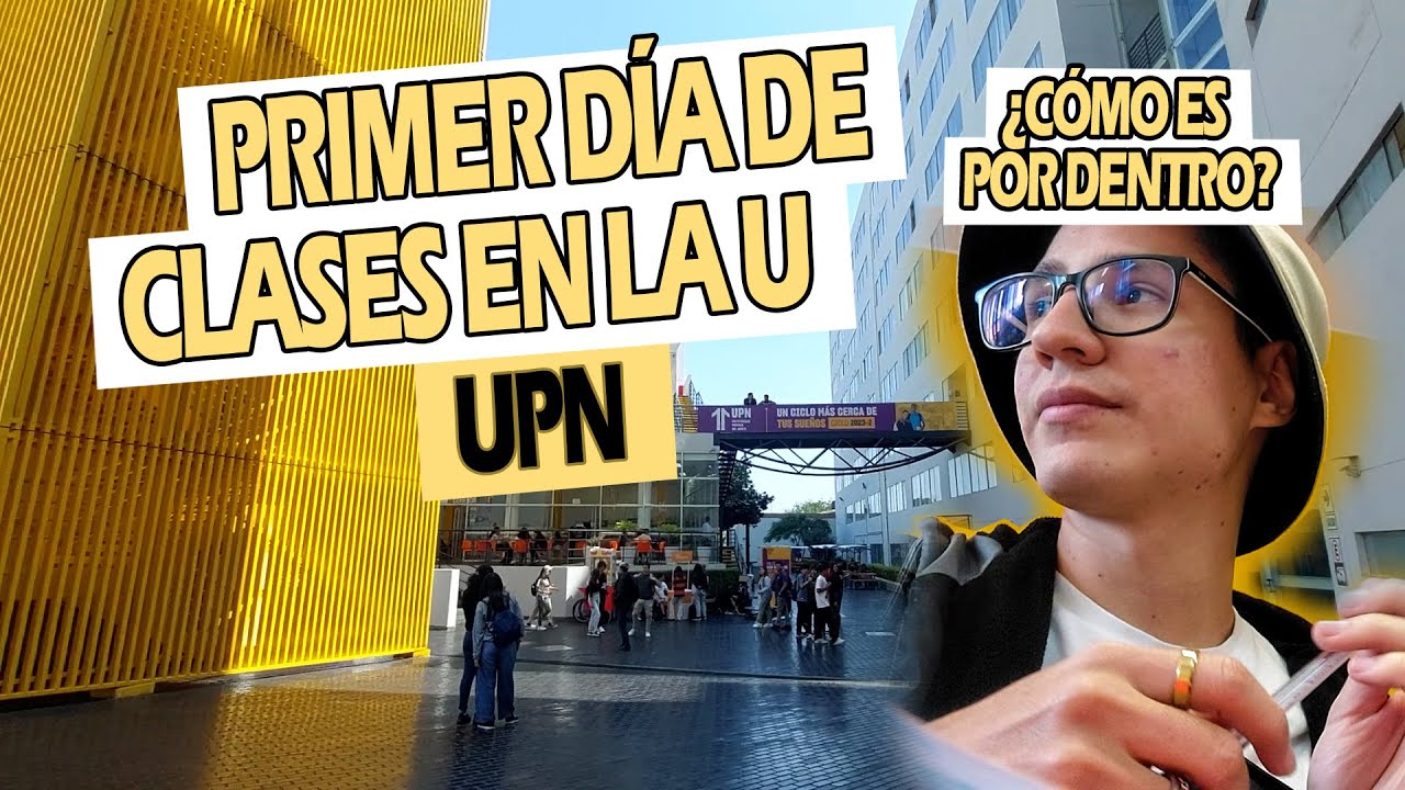 Mi primer d&iacute;a en la Universidad - UPN Bre&ntilde;a | Sugarrcity
