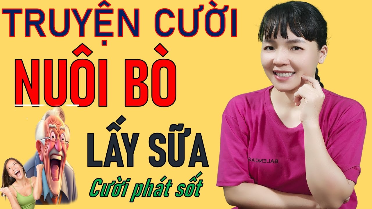 Đọc Truyện Cười Vui Tiếu L&acirc;m Thực tế NU&Ocirc;I B&Ograve; |  Be Hung TV