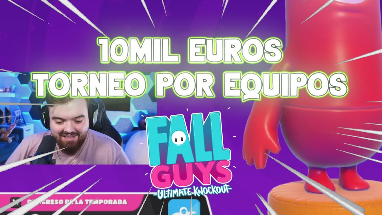 🤑TORNEO DE FALL GUYS  10 000 EUROS DE PREMIO!🤑