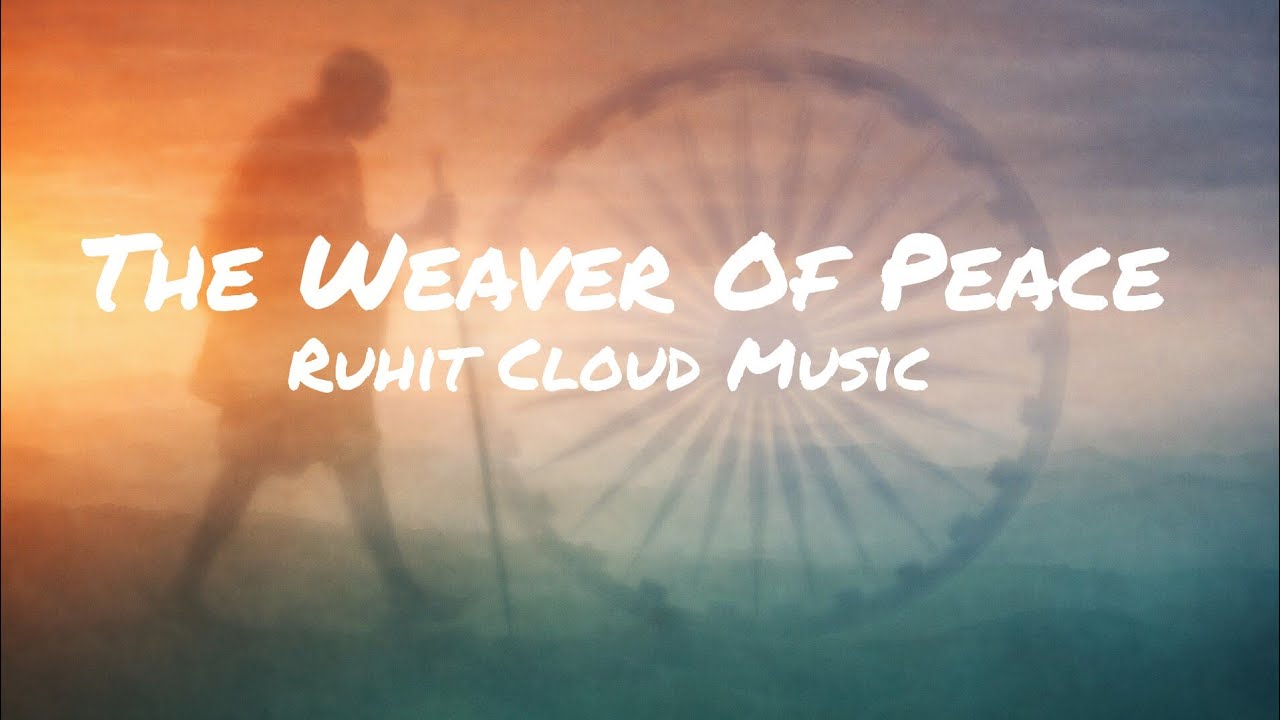 The Weaver Of Peace | A Tribute to Mahatma Gandhi | Ruhit Cloud Music | 30th January | Ruhit Tanti 