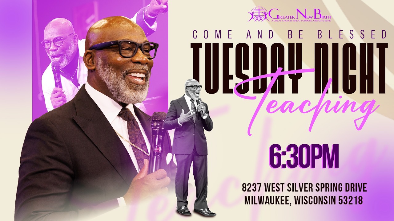 Greater New Birth Church: Tuesday Night Teaching 