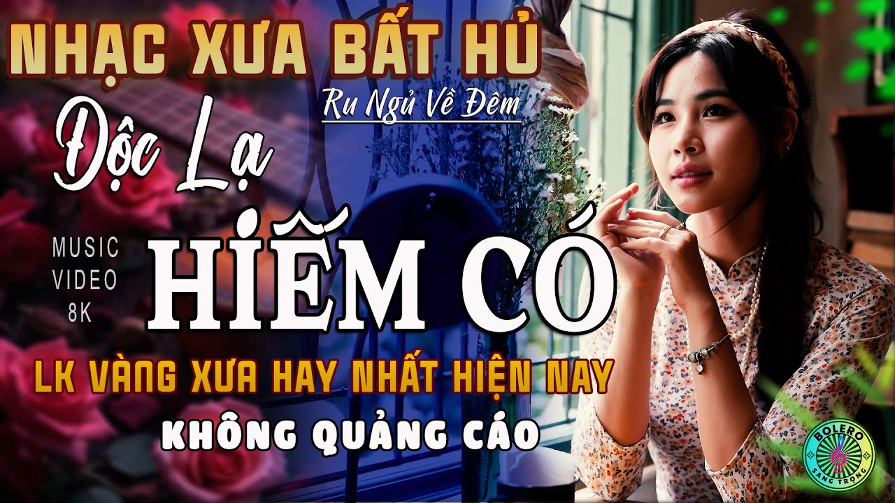 Mở Nhẹ Nh&agrave;ng [CD108] Lk Nhạc Trữ T&igrave;nh Bolero ĐỘC LẠ & &Ecirc;M TAI ➤Nhạc V&agrave;ng Xưa Tuyển Chọn NGHE L&Agrave; M&Ecirc;