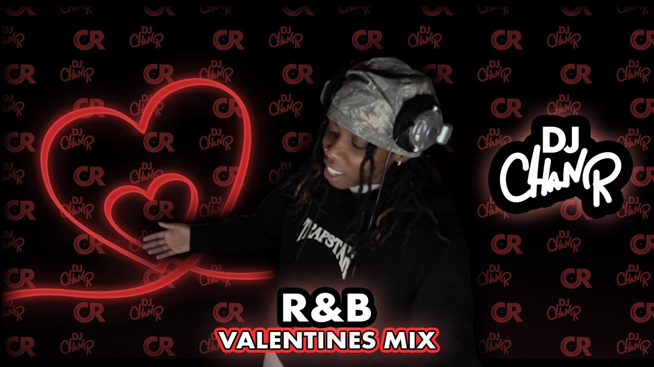 R&B MIX Valentines Day Edition 🎶 DJ ChanR