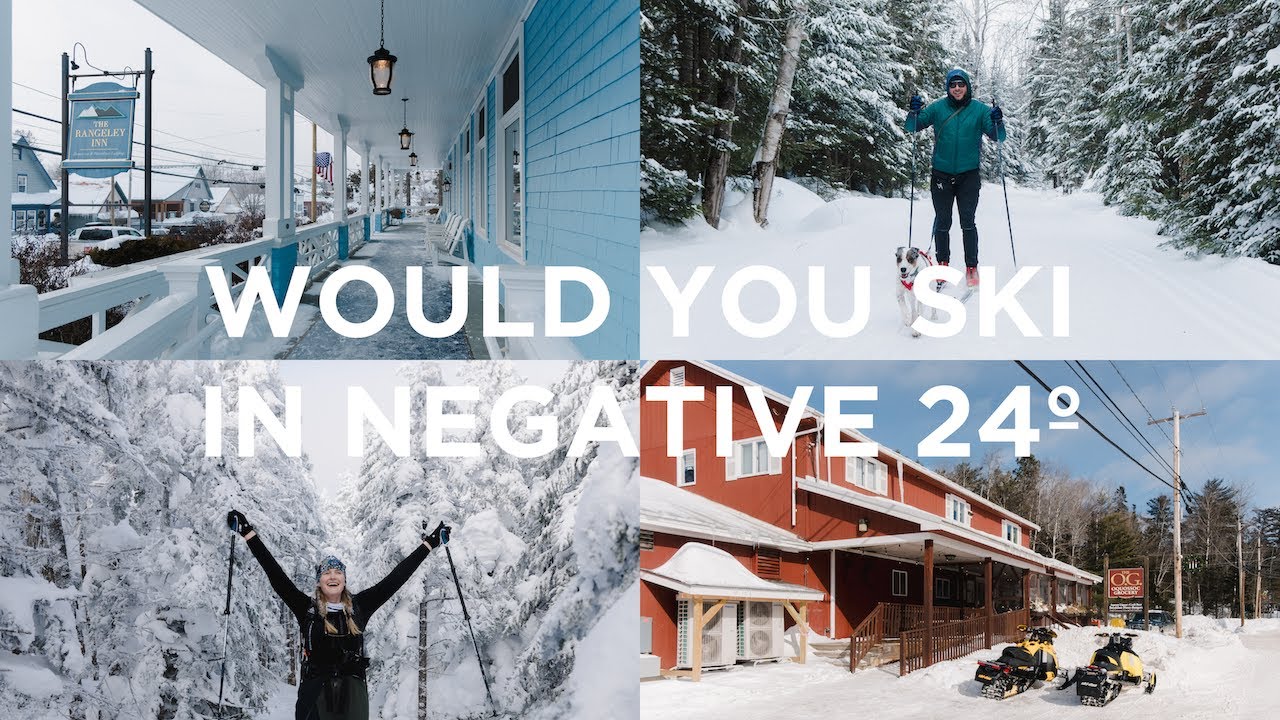 48 HOURS IN RANGELEY — FEBRUARY SKIING, HIKING, TOURING IN -24º