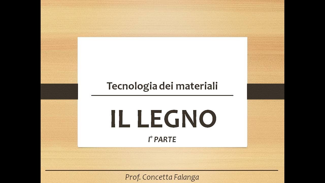 Il legno  (parte I) - Classi 1^