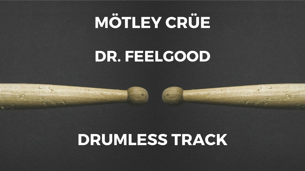 Mötley Crüe - Dr. Feelgood (drumless)