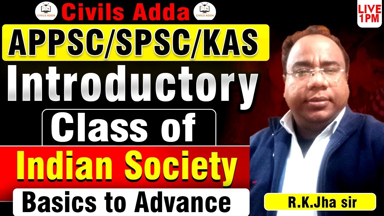APPSC/SPSC/KAS |Introductory |Class of Indian Society Basics to Advance BY R.K.Jha Sir