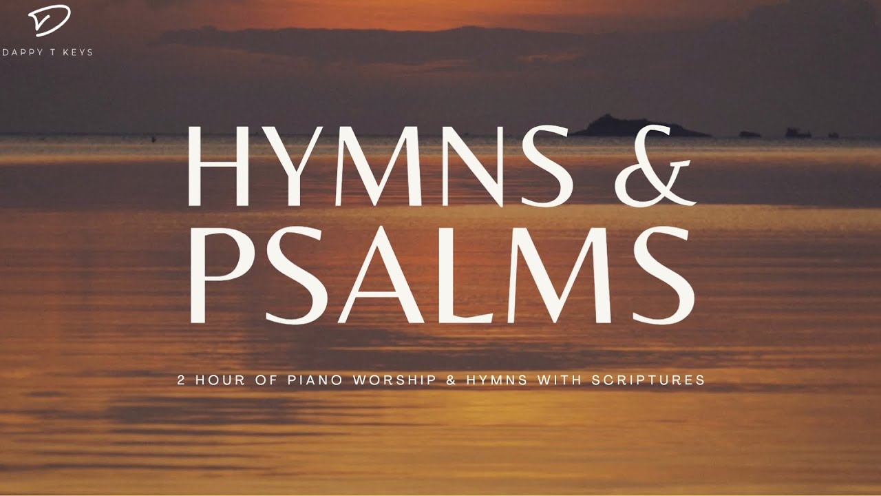 2 Hour of Piano Worship, Hymns & Psalms: Prayer, Meditation & Relaxation Music