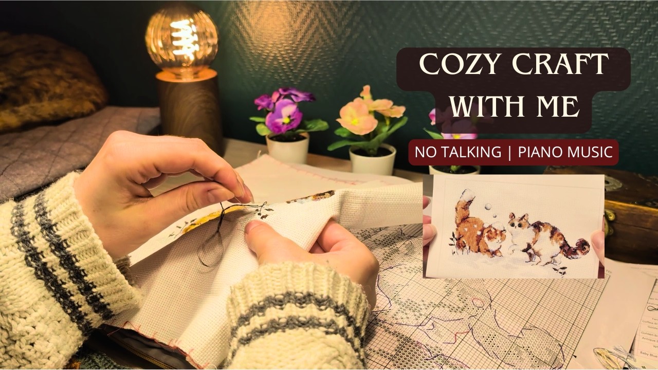 cozy stitch with me for focus & relaxation | slow cross stitch & calm piano music (no talking)