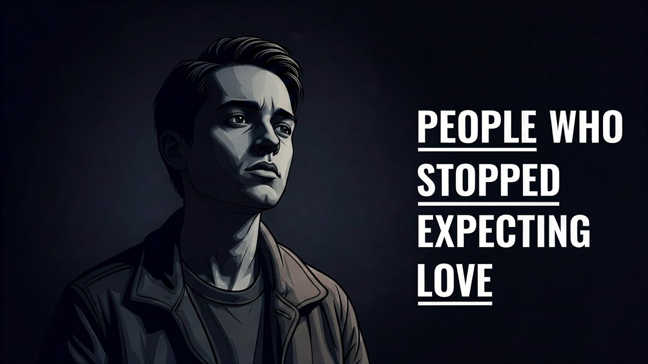 The Psychology of People Who Learned to Stop Expecting Love