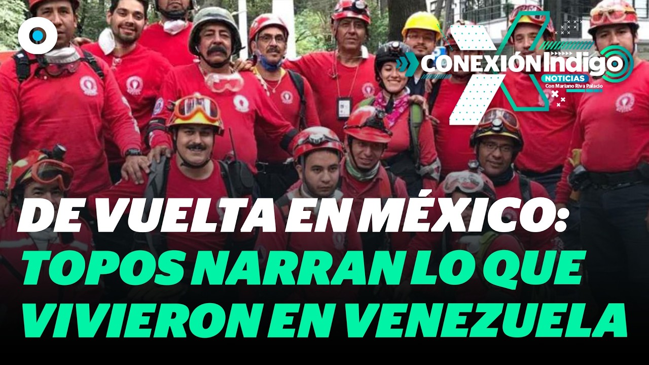 As&iacute; fue la misi&oacute;n de los Topos mexicanos tras el terremoto en Venezuela | Reporte Indigo
