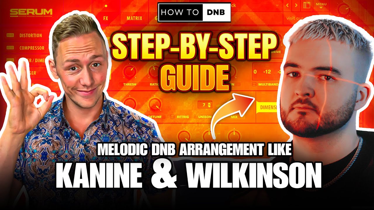 Complete Guide: Arrangement for Melodic Drum & Bass like Wilkinson & Kanine.