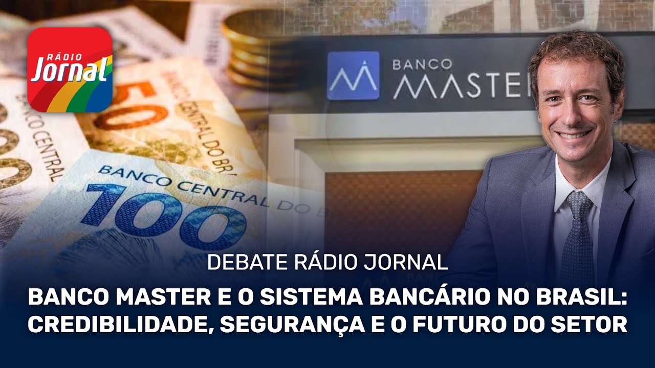 BANCO MASTER E O SISTEMA BANCÁRIO NO BRASIL: CREDIBILIDADE, SEGURANÇA E O FUTURO DO SETOR