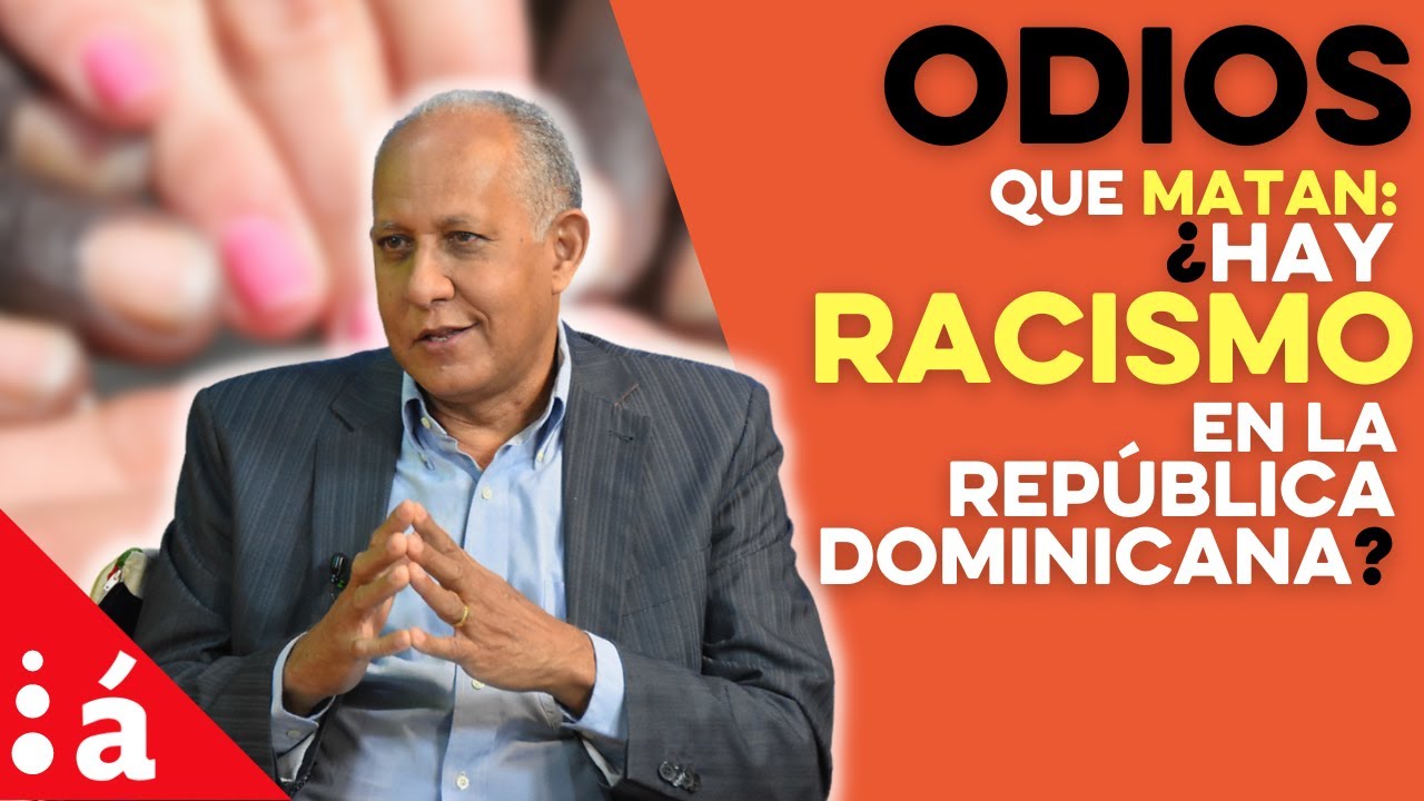 Odios que matan: ¿Hay racismo en la República Dominicana?