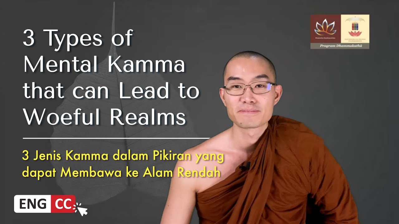 3 Jenis Kamma dalam Pikiran yang dapat membawa ke kelahiran alam menderita 4, Oleh Bhante Nanukkamsa