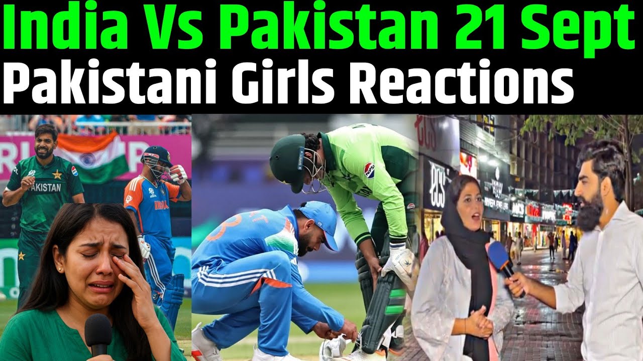 Pakistani Girls Reaction on India vs Pakistan Match | IND vs PAK 21 Sep Girls Reactions | Aisa Cup 