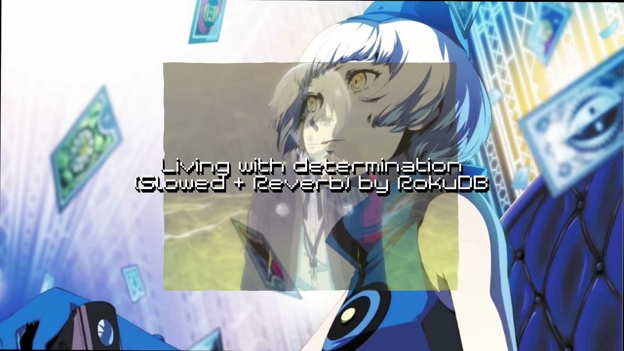 Living With Determination - Persona 3 OST (Slowed + Reverb)