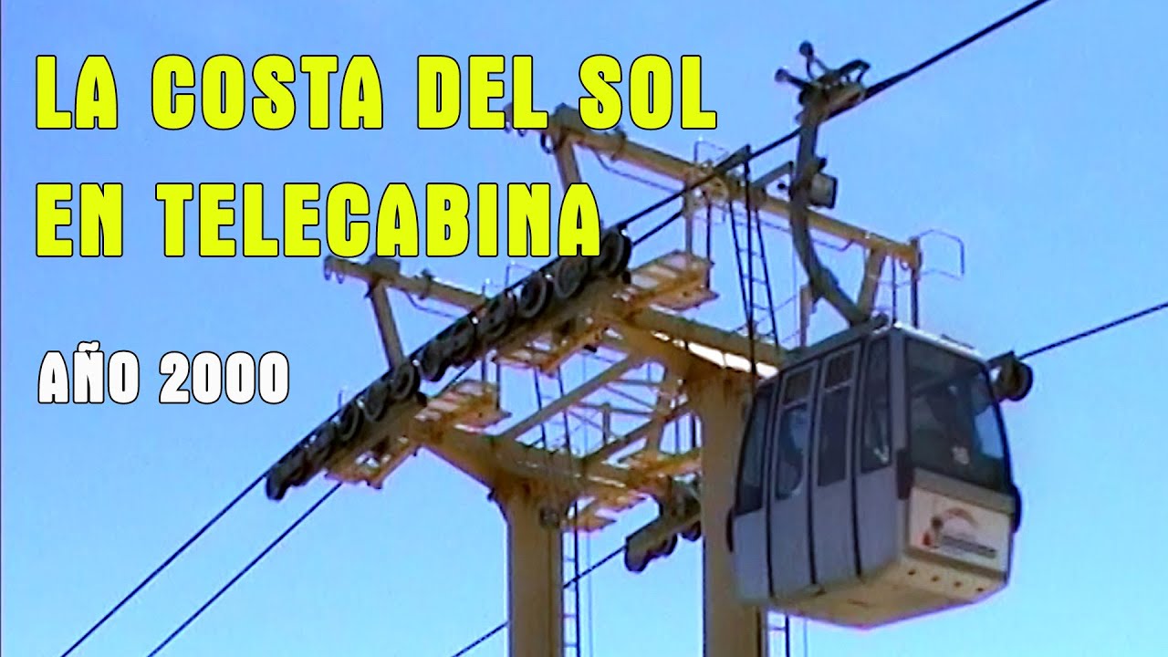 El Teleférico de Benalmádena - Año 2000. ¿Recuerdas?