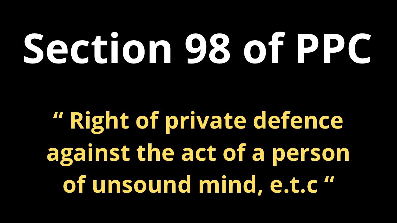 Section 98 of Pakistan Penal Code, 1860