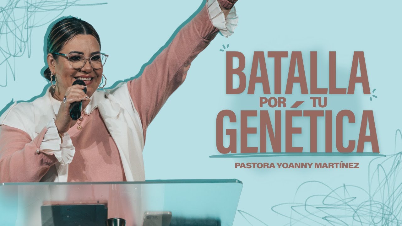 BATALLA POR TU GENÉTICA || Pastora Yoanny Martinez