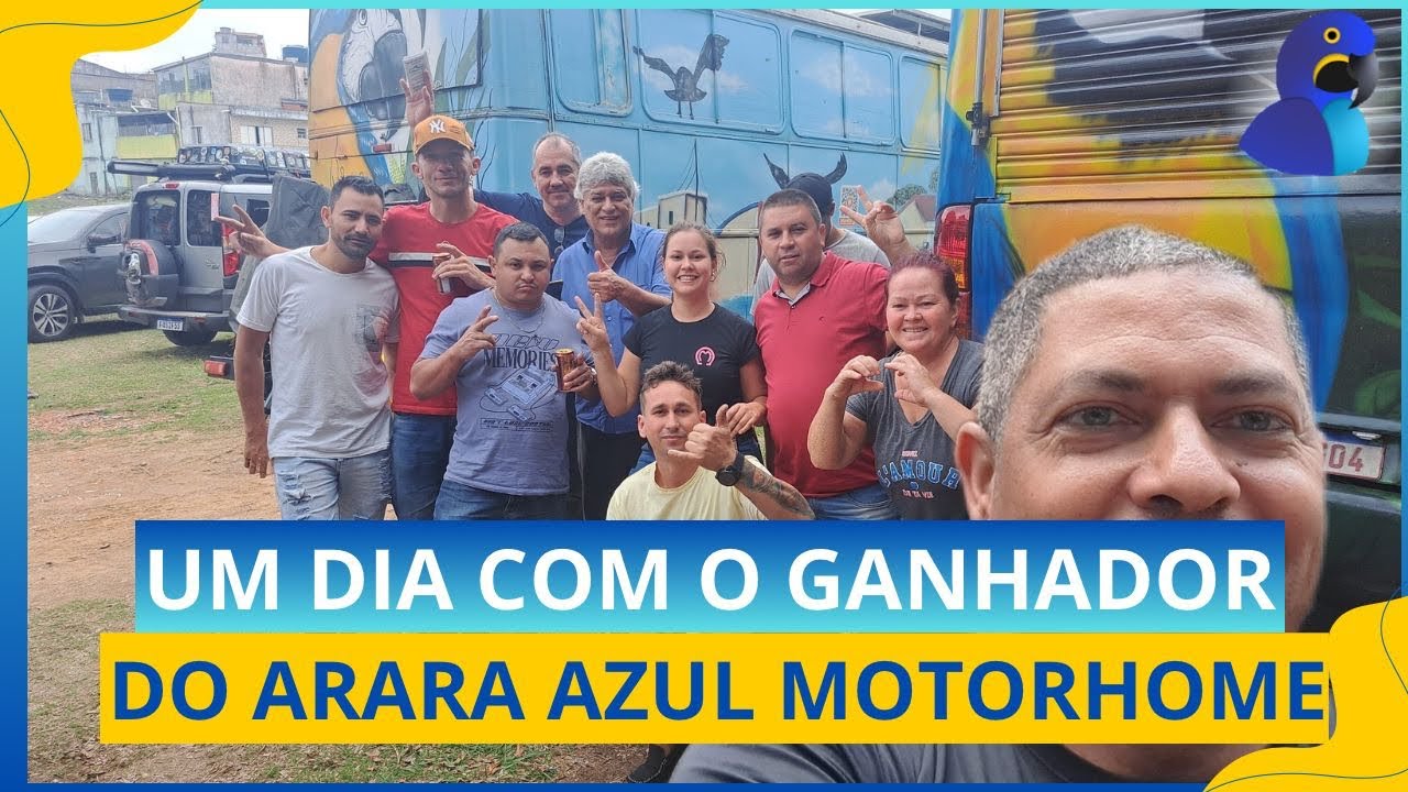 PASSAMOS UM DIA COM O GANHADOR DO ARARA AZUL MOTORHOME 1 | ARARA AZUL MOTORHOME (PARTE 02)