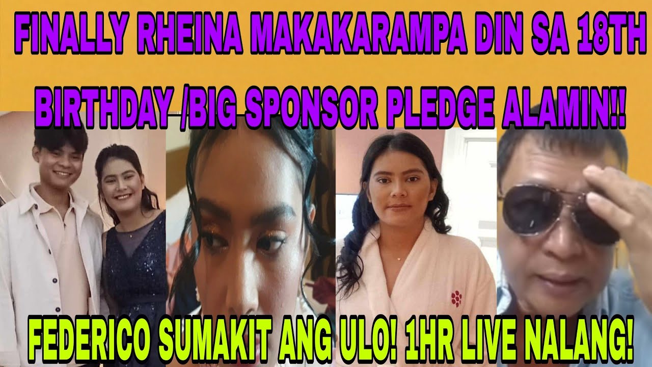 #RHEINA 18TH #BIRTHDAY BIG #SPONSOR PLEDGE ALAMIN! #FEDERICOSANTOS PROBLEMADO KASO IKAKASA? #OFW