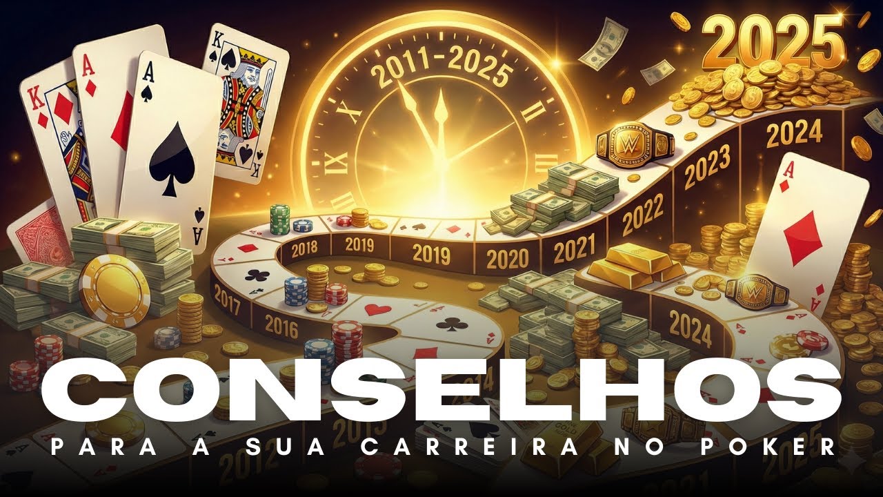 13 conselhos de poker que gostaria de ter ouvido 10 anos atrás