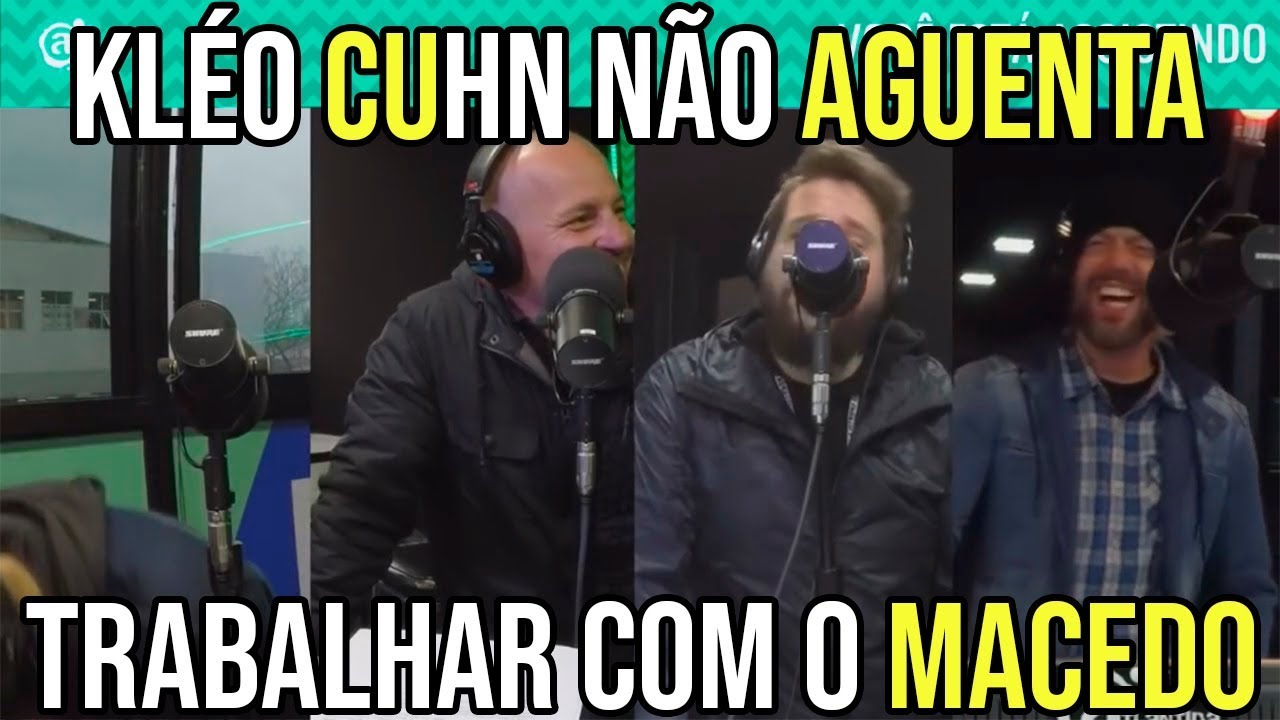 Kl&Eacute;O Cuhn N&Atilde;O Aguenta Trabalhar Com O Macedo
