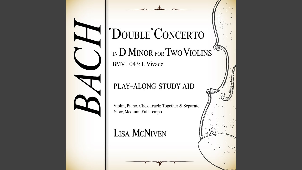 “Double” Concerto in D Minor for Two Violins, BWV 1043: I. Vivace (66bpm Slow Tempo, Violin...
