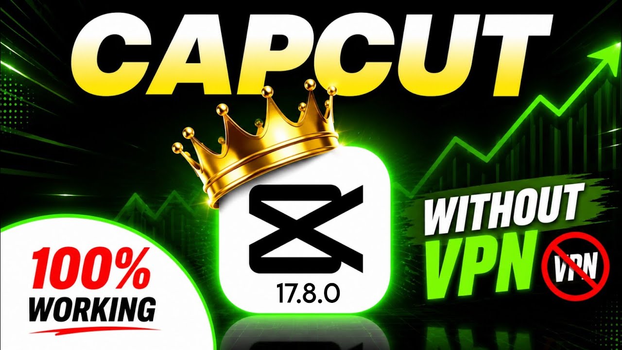 CapCut 17.8.0 Without VPN 2026 | How To Use Capcut Without VPN 2026