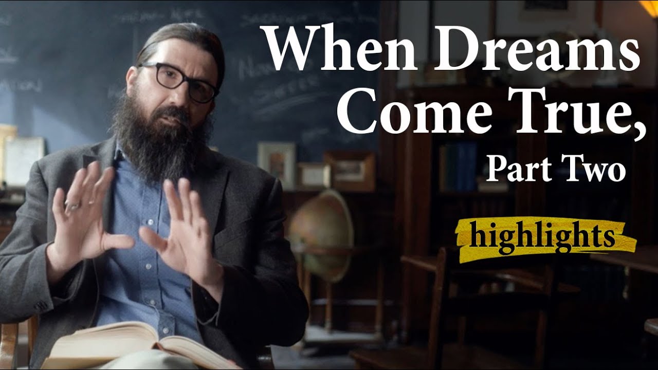When Dreams Come True, Part Two | Highlights Ep.15
