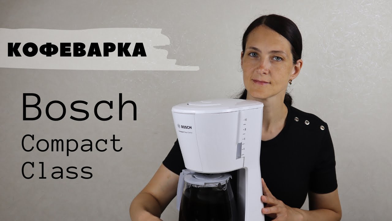 Обзор кофеварки капельного типа Bosch CompactClass Extra