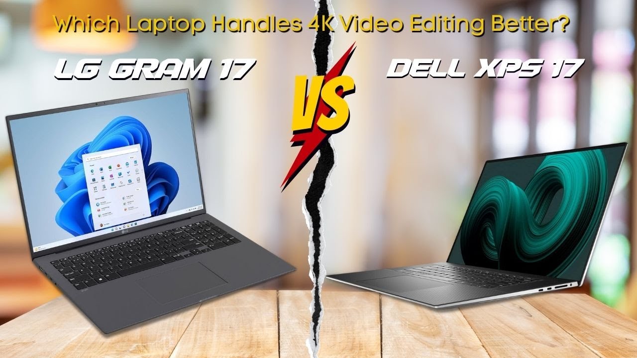 LG Gram 17 vs Dell XPS 17: Best Large-Screen Laptop with Long Battery Life?