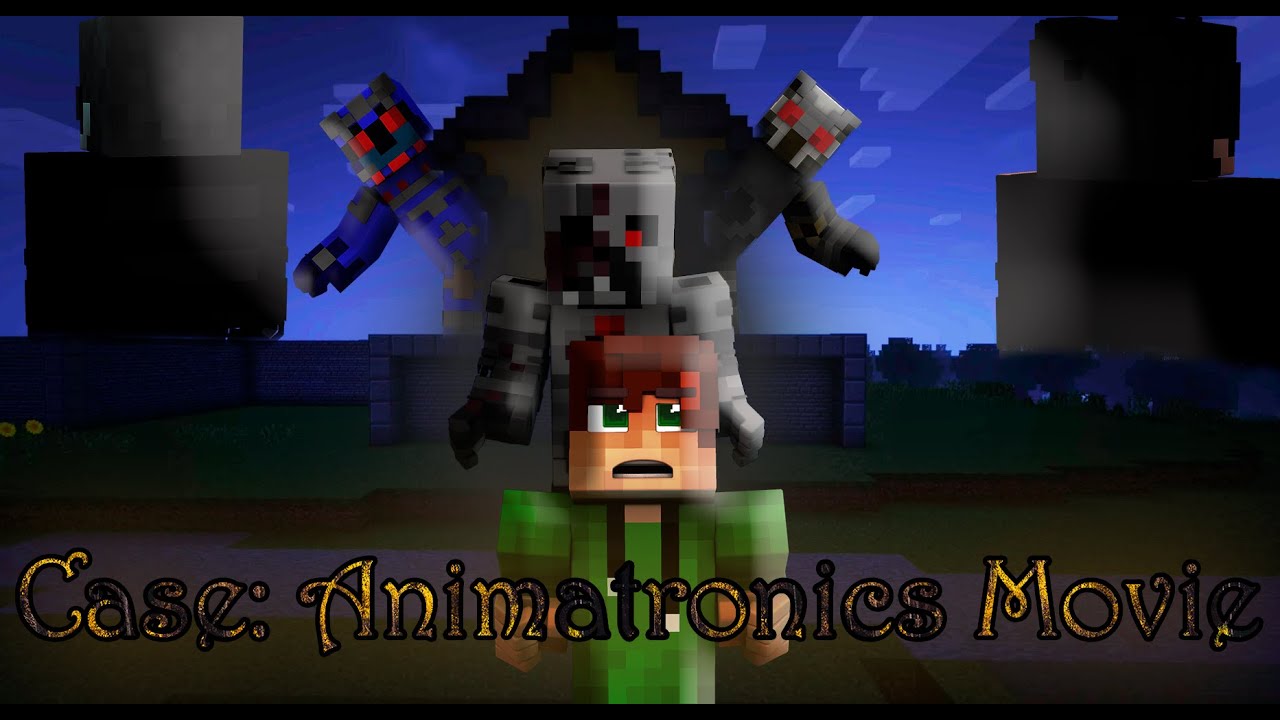 CASE: ANIMATRONICS - Minecraft фильм