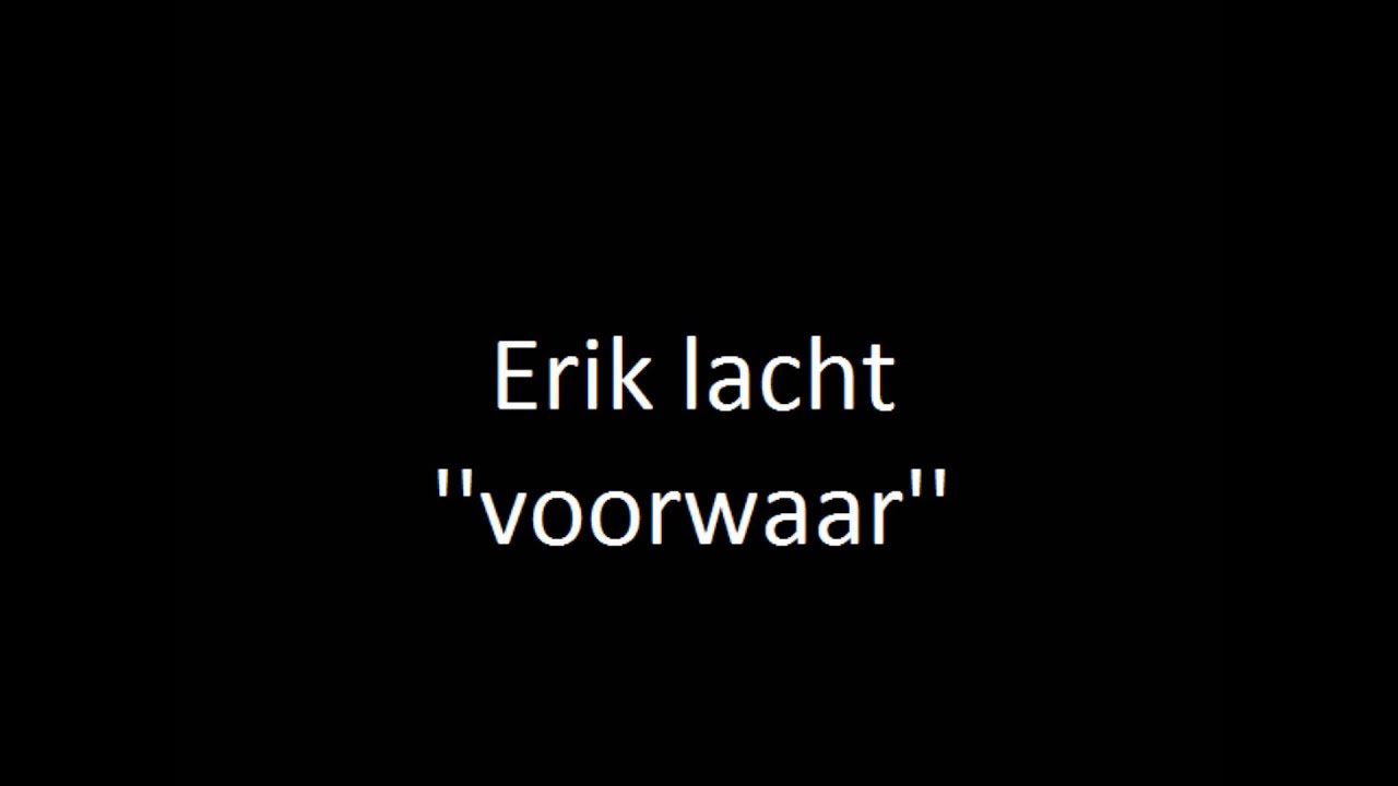 Erik lacht