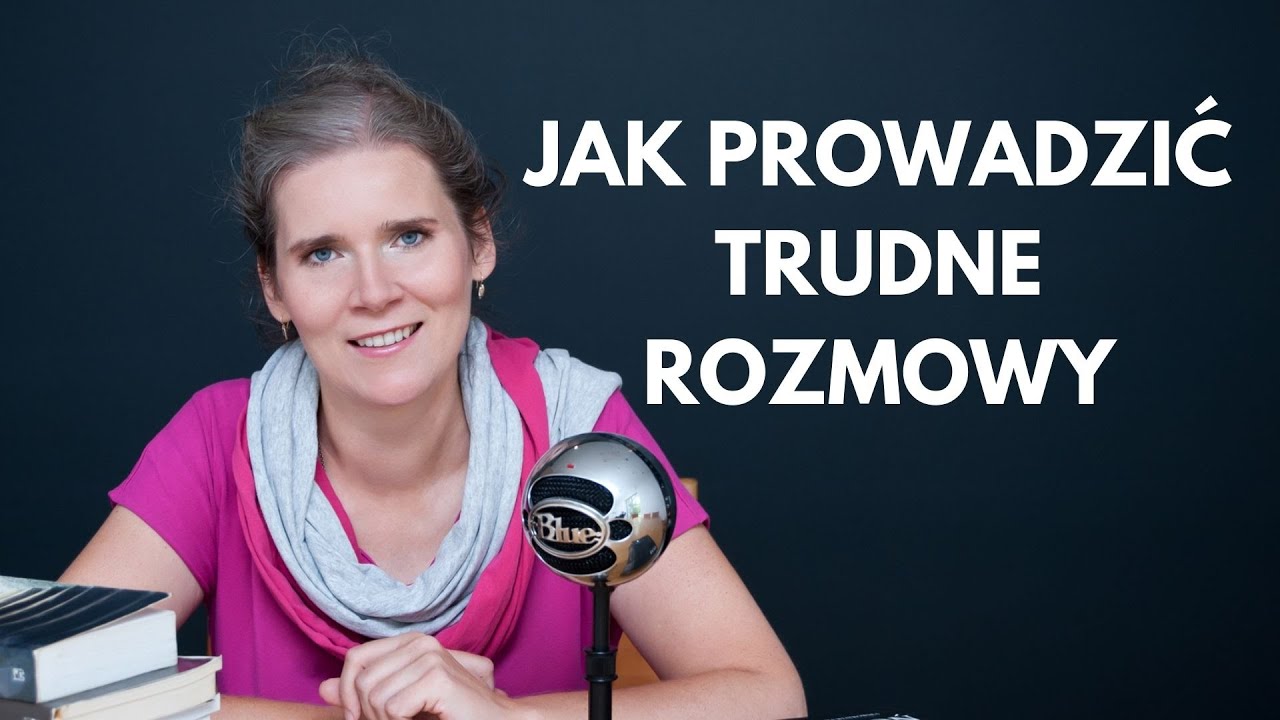 Jak prowadzić trudne rozmowy - Odcinek 40