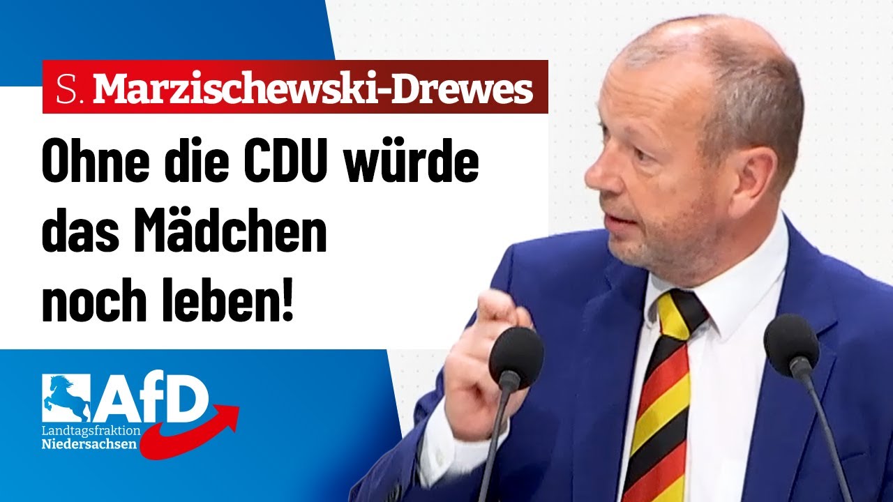Ohne die CDU w&uuml;rde das M&auml;dchen noch leben! &ndash; Stefan Marzischewski-Drewes (AfD)