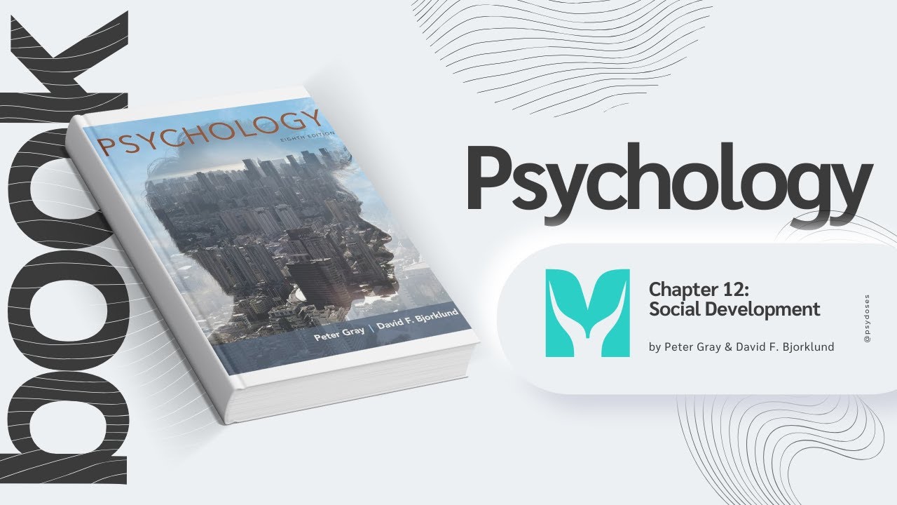 Глава 12: Социальное развитие | Психология (8-е издание) – Питер Грей и Дэвид Ф. Бьорклунд