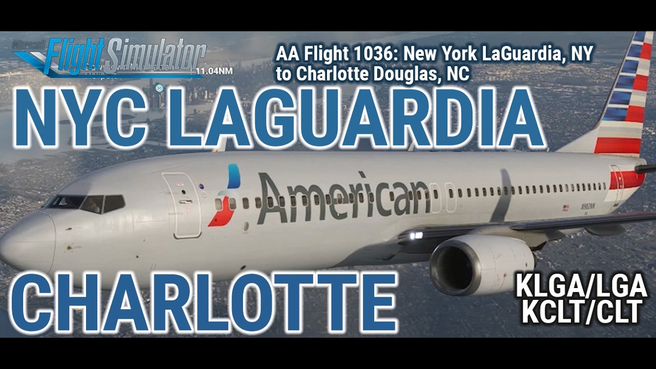MSFS 2020 American Airlines Boeing 737 - New York City LaGuardia - Charlotte w/ Scenic NYC Take off