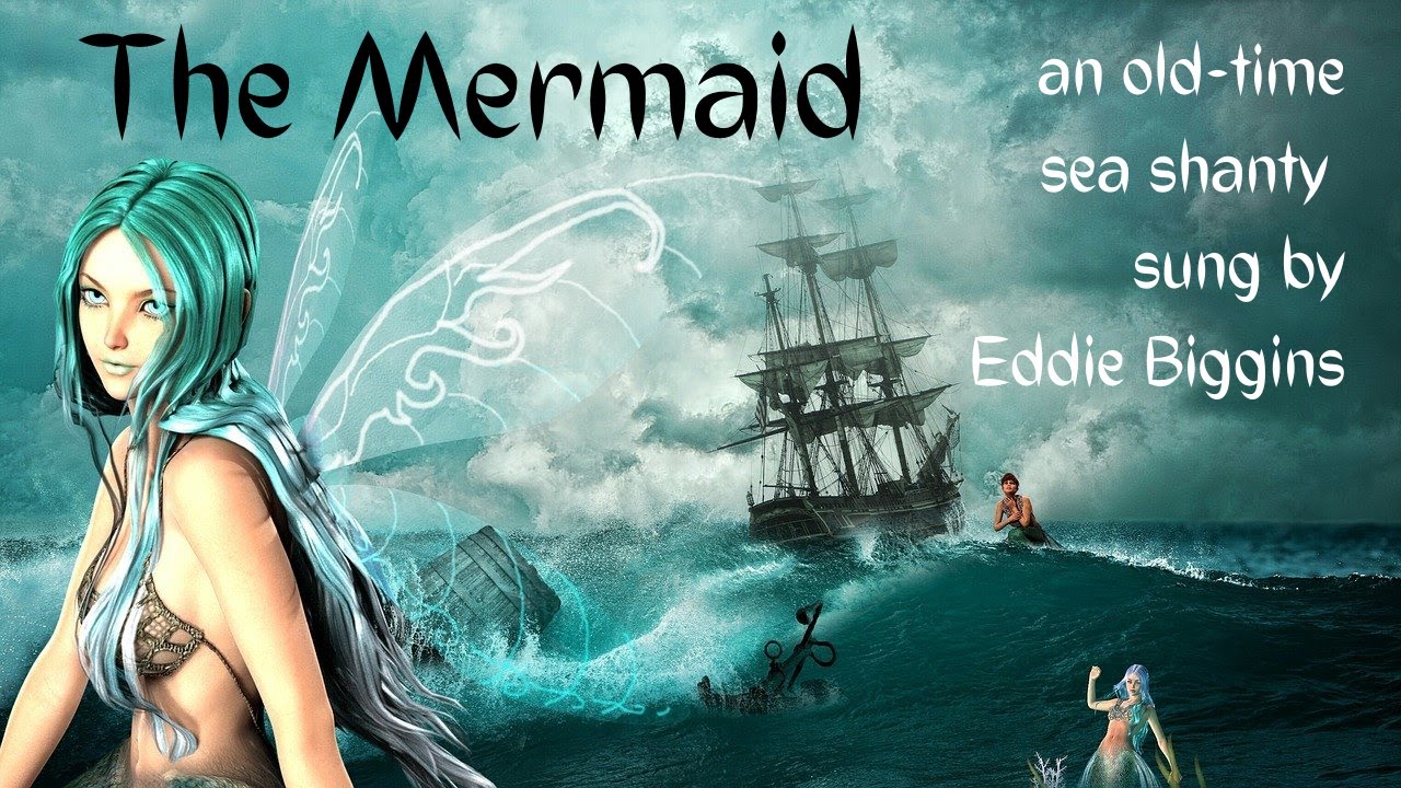 The Mermaid (an old-time sea shanty, sung by Eddie Biggins)