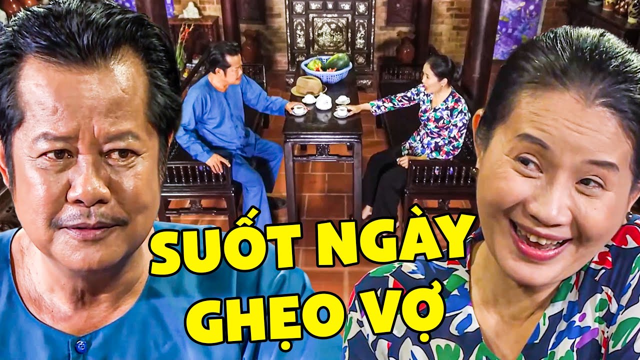 SUỐT NGÀY GHẸO VỢ - PHIM VIỆT NAM MỚI NHẤT | PHIM HAI LÚA MIỀN TÂY | PHIM VIỆT NAM HAY
